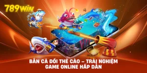 Bắn Cá Đổi Thẻ Cào – Trải Nghiệm Game Online Hấp Dẫn